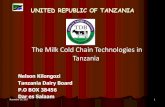 The Milk Cold Chain Technologies in Tanzania · 2017-11-30 · November 29, 2017 1 UNITED REPUBLIC OF TANZANIA The Milk Cold Chain Technologies in Tanzania Nelson Kilongozi Tanzania