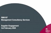 3rd February 2020 Supplier Engagement Management Consultancy Services … · 2020-02-07 · Management Consultancy Services Supplier Engagement 3rd February 2020. Agenda 1. Introductions