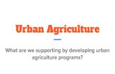 Urban Agriculture - IASWCDwordpress.iaswcd.org › ... › 02 › Urban-Agriculture_Emily... · I. What is urban agriculture? “The growing, processing and distribution of food crops