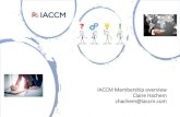 IACCM Membership overview Claire Hachem chachem@iaccm · Latest Research Reports • March 2019: Self Service Contracts – Streamlining Legal Process • March 2019: 2019 Benchmark