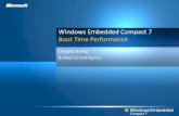 Windows Embedded Compact 7 Boot Time Performancedownload.microsoft.com/download/F/D/D/FDDC7E09-3929-4E0D... · 2018-10-17 · Zones For Boot Time Performance – 0x14266 CELZONE_INTERRUPT