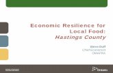 Economic Resilience for Local Food: Hastings County · Economic Resilience for Local Food: Hastings County Steve Duff Chief Economis t. OMAFRA. Overview ... • Economic Resilience