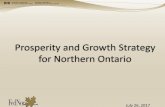 Prosperity and Growth Strategy for Northern Ontario · 2017-10-03 · Economic Overview (cont.) Established Business Support Infrastructure and Partnerships •Developed business