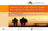 Report on AgeWatch Index for Hong Kong 2016 and Hong Kong ... › images › content › ... · districts, we have developed a new index – the Hong Kong Elder Quality of Life Index,