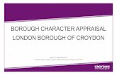 Borough CharaCter appraisal london Borough of Croydon · • Residential character – character analysis of the typologies of housing in the area; please refer to Annex 1: Residential