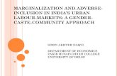 MARGINALIZATION AND ADVERSE- INCLUSION IN … › pesconference › pdf › Simin-Akhter-Naqvi.pdfMARGINALIZATION AND ADVERSE-INCLUSION IN INDIA’S URBAN LABOUR-MARKETS: A GENDER-CASTE-COMMUNITY