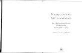 MISQUOTING MUHAMMAD - Al-Andalus Academy · 2019-12-24 · Foreword The Prophet Muhammad remains indispensable.The great debates 1 of modern Islam - debates that, as this book shows,