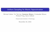 Uniform Sampling for Matrix Approximationcmusco/personal_site/pdfs/... · 2019-04-09 · Uniform Sampling for Matrix Approximation Michael Cohen, Yin Tat Lee, Cameron Musco, Christopher