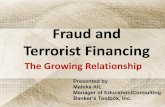 Fraud and Terrorist Financing · PDF file Fraud and Terrorist Financing The Growing Relationship Presented by Maleka Ali, Manager of Education/Consulting Banker’s Toolbox, Inc. There