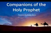 Companions of the Holy Prophetimam.org.uk/wp-content/uploads/2016/12/Companions.pdf · Companions of the Holy Prophet from Shia sources. Sunni Definition! •Someone who saw Muhammad