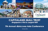 CAPITALAND MALL TRUST - Singapore Exchange · 7 7th Annual dbAccess Asia Conference *May 2016* 179.8 127.9 96.7 167.3 117.7 92.9 Gross Revenue Net Property Income Distributable Income