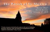 The Parish of St. Monica...The Parish of St. Monica “Master Plan” Parish Review . Saturday January 24, 2015 “I invite everyone to be bold and creative in this task of rethinking