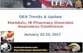 DEA Trends & Update Honolulu, HI Pharmacy Diversion Awareness Conference · 2017-02-23 · DEA Trends & Update Honolulu, HI Pharmacy Diversion Awareness Conference Thomas W. Prevoznik