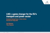 LNG: a game changer for the EU’s transport and power sector · LNG AS A GAME CHANGER GAS/LNG •Significant source of energy •Available for the future needs •LNG enables worldwide