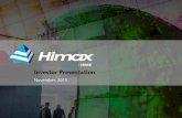 Investor Presentation - Himax · • One of the leading players in display driver ICs • Key differentiation from IC peers - total solution offering of image processing related technologies