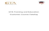 GTA Training and Education Customer Course Catalog · The customer training and education course catalog is a collection of ... Organizational Change Management can be offered to
