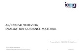 AS/EN/JISQ 9100:2016 EVALUATION GUIDANCE MATERIAL · 2019-10-02 · AS/EN/JISQ 9100 2016 (Rev D) Evaluation Guidance Material 3 Revision: 2.1 1.0 Introduction This document provides