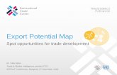 Export Potential Map - UN ESCAP Nov 18... · 2018-12-03 · Trade advisors seek information which products and markets to prioritize for their trade development activities. ITC’s