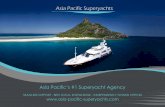Asia Pacific’s #1 Superyacht Agency · destination for yachts journeying around the Andaman seas and for those yachts based in Phuket for the season, then cruising to Myanmar, the