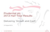 Prudential plc 2012 Full Year Results/media/Files/P/Prudential...4 2013 HALF YEAR RESULTS 2013 half year financial headlines Strong performance on all key metrics IGD (£ bn) 3.9 4.2