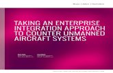 Taking an Enterprise Integration Approach to …...An Enterprise Integration approach to C-UAS starts with an integrated view of the challenge that considers the perspectives of all