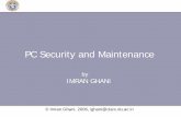 PC Maintenance and Security - University of Delhipeople.du.ac.in/~ighani/Presentation/PC... · PC Security- Facts Facts about PC Security Management: • Computer Security is not