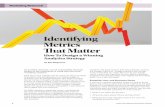 Identifying Metrics That Matter - SMPS...Identifying Metrics That Matter How To Design a Winning Analytics Strategy MARKETER OCTOBER 2019 9 Do not try to answer these questions with