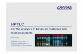 HPTLC · Thin-layer chromatography (TLC) always was and still remains an important tool for the analysis of plants. Today there are two principal applications in this context: research