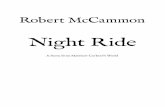 Night Ride - Robert McCammon Ride - Robert McCammon.pdfNIGHT RIDE ONE. Matthew Corbett noted three things of particular interest in his late-night visitor. First…the gentleman wore