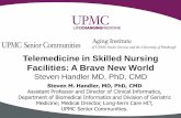 Telemedicine in Skilled Nursing Facilities: A Brave New World · Department of Biomedical Informatics and Division of Geriatric Medicine; Medical Director, Long-term Care HIT, UPMC