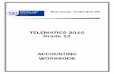 TELEMATICS 2016 Grade 12 - wcedonline.westerncape.gov.za€¦ · Directorate: Curriculum FET TELEMATICS 2016 Grade 12 ACCOUNTING WORKBOOK . Accounting Telematics 2016 answer booklet