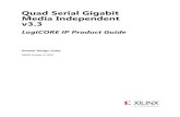Quad Serial Gigabit Media Independent v3 · The LogiCORE™ Quad Serial Gigabit Media Independent Interface (QSGMII) core provides a flexible solution for combining four Serial Gigabit