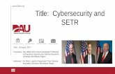 Title: Cybersecurity and SETR Cyber S… · Security Controls. 4. Assess Security Controls. 6. Continuous Monitoring. 1. Categorize System. Determine Authorization. Boundary. 2. Select
