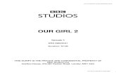 OUR GIRL 2 - BBCdownloads.bbc.co.uk/writersroom/scripts/Our-Girl-2... · Our Girl 2, Episode 3 script page: 5 IN: 10:01:15 ON OUR GIRL EXT. KENYA/INT. AIRBORNE HELICOPTER. DAY The