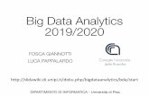 Big Data Analytics 2019/2020 - unipi.itdidawiki.cli.di.unipi.it/lib/exe/fetch.php/bigdata... · Big Data Analytics 2019/2020 FOSCA GIANNOTTI LUCA PAPPALARDO DIPARTIMENTO DI INFORMATICA