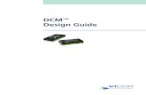 DCM Design Guide · 2019-08-29 · DCM™ Design uide For ChiP™ DCM™ Rev 1.2 Page 4 of 92 03/2019 1. Introduction to the DCM Product Line As a part of the modular power system