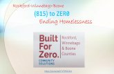 Rockford-Winnebago-Boone (815) to ZER02018—Ending Youth Homelessness •Our current goal is to sustain the end to veteran & chronic homelessness while ENDING YOUTH HOMELESSNESS BY