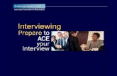 Prepare to ACE your Intervie · This is the most common interview format (along with the combination behavioral/situational) used for general types of jobs and industries. The interviewer