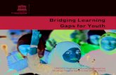Bridging Learning Gaps for Youth - UNESCO€¦ · Bridging Learning Gaps for Youth, UNESCO’s Regional Education Response Strategy for 2016–2017, is anchored in SDG4 implementation