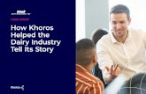 CASE STUDY How Khoros Helped the Dairy Industry …...Helped the Dairy Industry Tell Its Story CASE STUDY Want to learn more?Visit us at Khoros.com or email us at questions@khoros.com