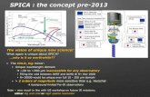 SPICA : the concept pre-2013 › ~levrier › Files › SPICA-SAFARI-2015.05.04.pdf · • Summer/Fall 2013 – JAXA/L + ESA/M4 ! replan for SPICA 2.0 ... Refine mission/instrument