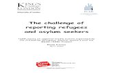 The challenge of reporting refugees and asylum seekers · 2012-11-08 · The challenge of reporting refugees and asylum seekers _____ and their need to balance commercial and other