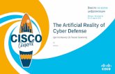 The Artificial Reality of Cyber Defense - Cisco€¦ · March 2016 –Microsoft unveiled Tay An innocent chatbot (twitterbot) An experiment in conversational understanding It took