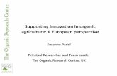 Supporting innovation in organic agriculture: A European ... · Supporting innovation in organic agriculture: summary and conclusions (2) •Embedding innovation is a process that