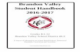 Brandon Valley Student Handbook 2016-2017 · 2016-10-17 · Brandon Valley Student Handbook 2016-2017 Grades K1-12 Brandon Valley School District 49-2 A Source of Information on School