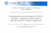 Completeness and coverage of CRVS in Senegal : analyzing ... 4...identify barriers to death registration IUSSP Side Meeting, Johannesburg -November 28th 2015 Cheikh Tidiane NDIAYE