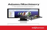 Introducing Adams/Machinery - MSC Software · 2012-07-03 · Introducing Adams/Machinery Adams/Machinery is a new Adams software solution that allows a machinery manufacturer to efficiently
