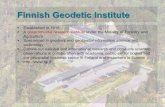 Finnish Geodetic Institute - Space Geodesy Project Home · Finnish Geodetic Institute . History Established 1918: • To create national reference frame wich is based on triangulation,