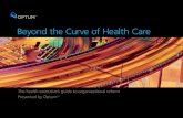 Beyond the Curve of Health Care - Optum › ... › eBooks › Beyond_the_curve_of_health_c… · 2020-06-16 · Beyond the Curve of Health Care The health executive’s guide to