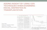 ADDING INSIGHT BY USING CER TECHNIQUES WHEN … › pups › files › 0000 › 0658 › ... · ADDING INSIGHT BY USING CER TECHNIQUES WHEN EXAMINING RACIAL DISPARITIES IN TRANSPLANTATION